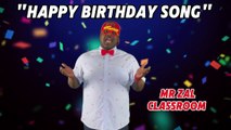 The Catchiest Birthday Song Ever (Happy Birthday Remix) - Mr Zal Classroom