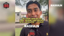 “Dulu Masuk Sebab Nak Test Power, Sekarang Target Bertukar Untuk Jadi Champion” - Dr. Shazif