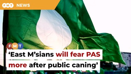 East M’sians will fear PAS more after public caning, say analysts