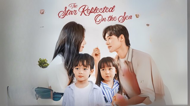 The Star Reflected On the Sea (Chinese Drama English Subtitles )