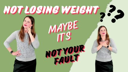 Not losing weight. Maybe it's not your fault.