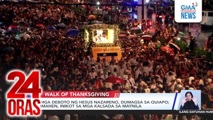 Mga deboto ng Hesus Nazareno, dumagsa sa Quiapo; Imahen, inikot sa mga kalsada sa Maynila | 24 Oras