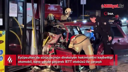 Eyüpsultan’da feci kaza! Otomobil İETT otobüsüyle çarpıştı: 2 ölü