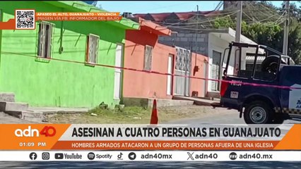 Asesinan a cuatro personas afuera de una iglesia en Guanajuato