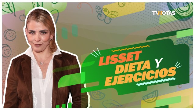 Rutina de ejercicio y dietas de Lisset