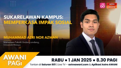 AWANI Pagi: Sukarelawan kampus: Memperkasa impak sosial