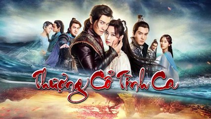 Thượng Cổ Tình Ca - Tập 38 _ Phim Truyền Hình Trung Quốc _ Phim Võ Thuật - Kiếm Hiệp, Cổ Trang