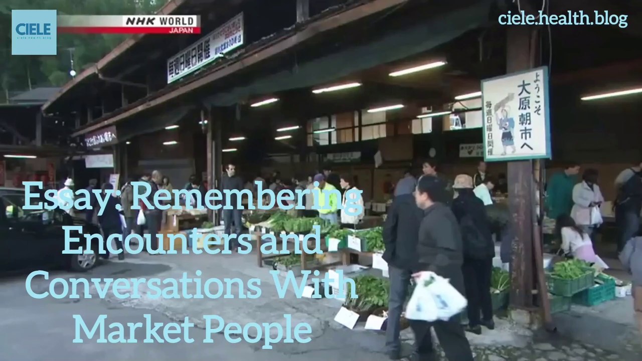 Essay- Remembering Encounters and Conversations With Market People