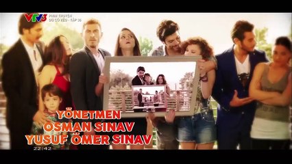 DÙ CÓ YÊU TẬP 36 - VTV3 THUYẾT MINH - PHIM THỔ NHĨ KỲ - DU CO YEU