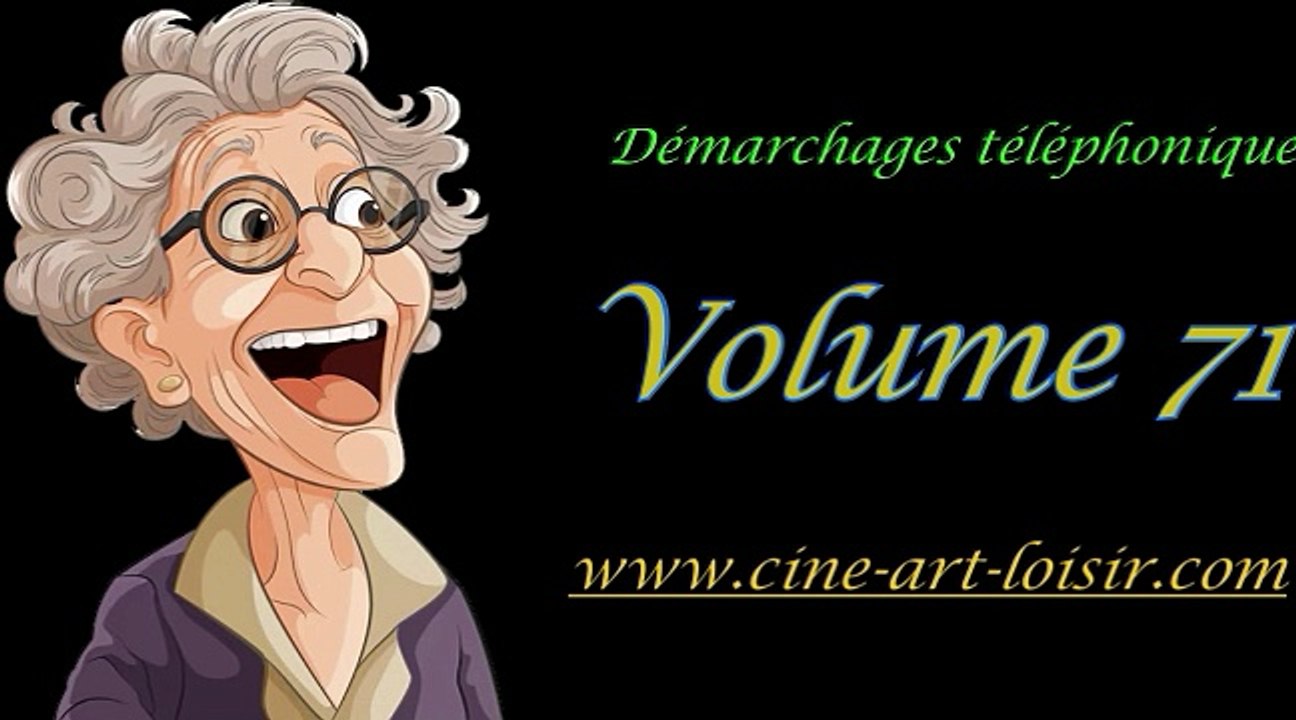 Démarchages téléphoniques en détente juste pour rire Les délires de Jean-Claude avec (Madame NaRdine et Shérafina la bonne) Vol 71 by Ciné Art Loisir