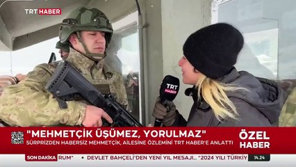 Sınırda nöbet tutan Mehmetçik'e aile sürprizi