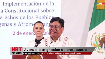 Avanza la asignación de presupuesto para pueblos indígenas y afromexicanos