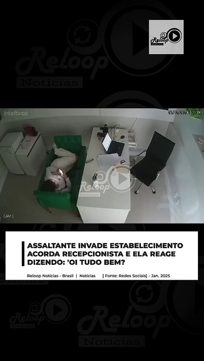 ASSALTANTE INVADE ESTABELECIMENTO ACORDA RECEPCIONISTA E ELA REAGE DIZENDO: 'OI TUDO BEM?