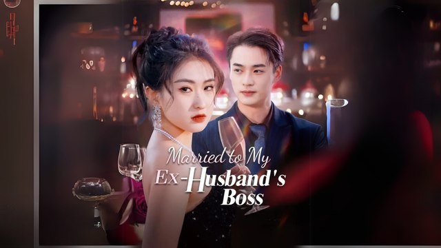 Married To My Ex-Husband's Boss  (Chinese Drama English Subtitles )