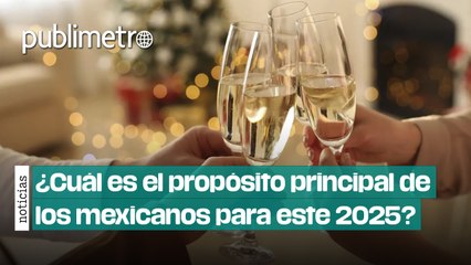 ¿Cuál es el propósito principal de los mexicanos para este 2025?