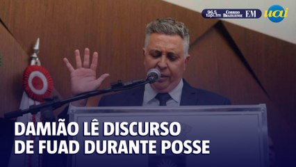 Álvaro Damião lê discurso de Fuad durante posse em BH