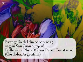 Evangelio del día 02/01/2025 según San Juan 2, 19-28 - Pbro. Matías Pérez Constanzó
