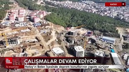 Hatay'ın Belen ilçesinde deprem konutlarının yapımı sürüyor