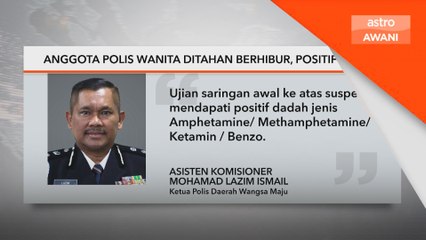 Anggota polis wanita ditahan berhibur, positif dadah