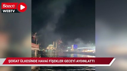 Şeriat ülkesinde havai fişekler geceyi aydınlattı