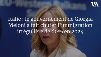 Italie : le gouvernement de Giorgia Meloni a fait chuter l’immigration irrégulière de 60 % en 2024