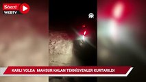 Karlı yolda mahsur kalan 3 teknisyen kurtarıldı