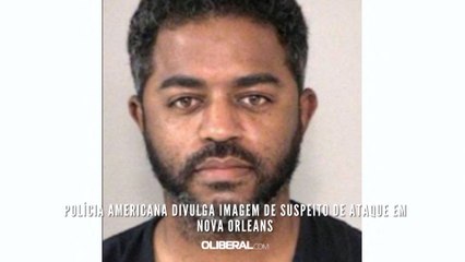 Polícia americana divulga imagem de suspeito de ataque em Nova Orleans