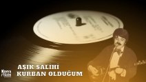 Aşık Salihi - Kurban Olduğum