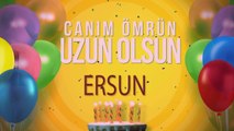 ERSUN - İyi ki Varsın İyi ki Doğdun Ersun