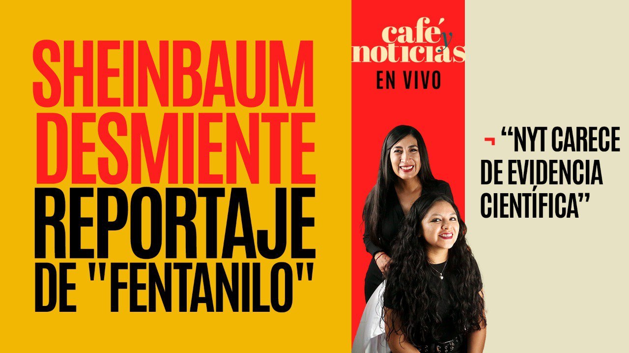 #EnVivo #CaféyNoticias ¬ Sheinbaum exhibe con análisis técnico "mentira" de NYT sobre laboratorio