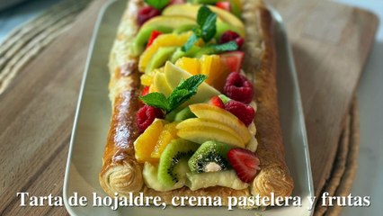Tarta de hojaldre, crema pastelera y frutas
