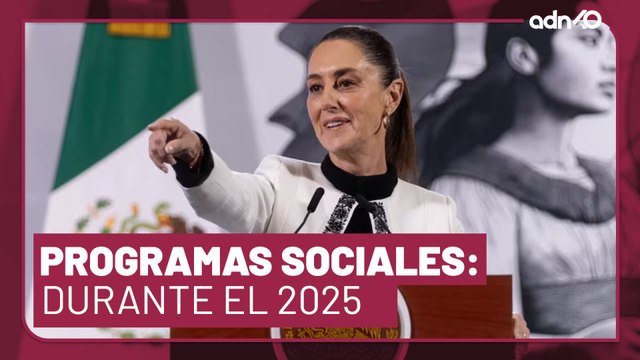 Programas sociales en 2025, esto es lo que dijo la presidenta Claudia Sheinbaum