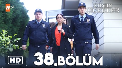Kırgın Çiçekler 38. Bölüm | HD