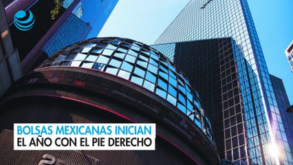 Bolsas mexicanas inician el año con el pie derecho