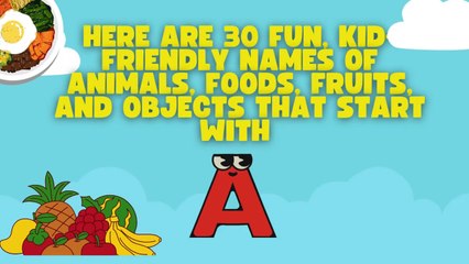 Discover 30 Awesome A Words for Kids | Animals, Foods | Fun Objects | Best Kids Learning Words from A