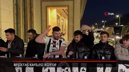 Beşiktaş kafilesi Rize'de