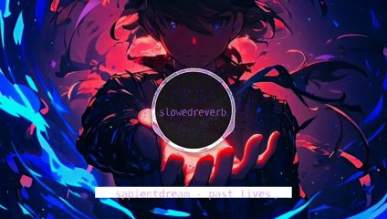 Slushii and sapientdream - past lives slowed + reverb