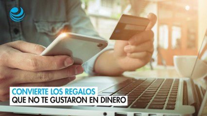 Convierte los regalos que no te gustaron en dinero