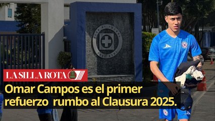 Omar Campos es el primer refuerzo del Cruz Azul para el Clausura 2025