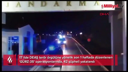 17 ilde terör örgütü DEAŞ'a Gürz-35 operasyonu