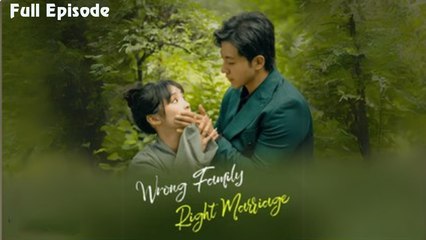 Wrong Family, Right Marriage - Chinese Engsub Snackshort