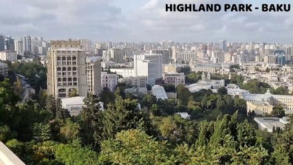 Views from Highland Park - Baku Views - #dubai