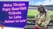 Neha Dhupia's Emotional Homage to Her Late Father-in-Law