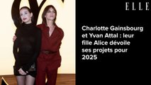 Charlotte Gainsbourg et Yvan Attal : leur fille Alice dévoile ses projets pour 2025