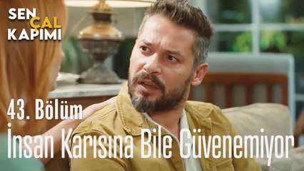 İnsan Karısına Bile Güvenemiyor - Sen Çal Kapımı 43. Bölüm