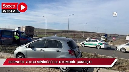 Edirne'de yolcu minibüsü ile otomobil çarpıştı