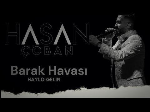 Hasan Çoban - Haylo Gelin (Uzun Hava)