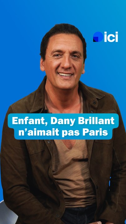 Dany Brillant : "Enfant, je n'aimais pas Paris"