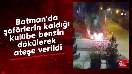 Batman'da şoförlerin kaldığı kulübe benzin dökülerek ateşe verildi