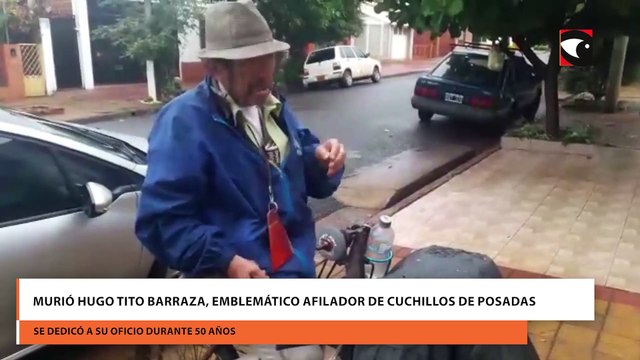 Murió Hugo Tito Barraza, emblemático afilador de cuchillos de Posadas